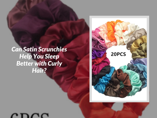 Can Satin Scrunchies Help You Sleep Better with Curly Hair?