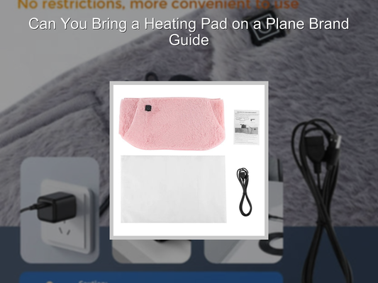 Can You Bring a Heating Pad on a Plane Brand Guide