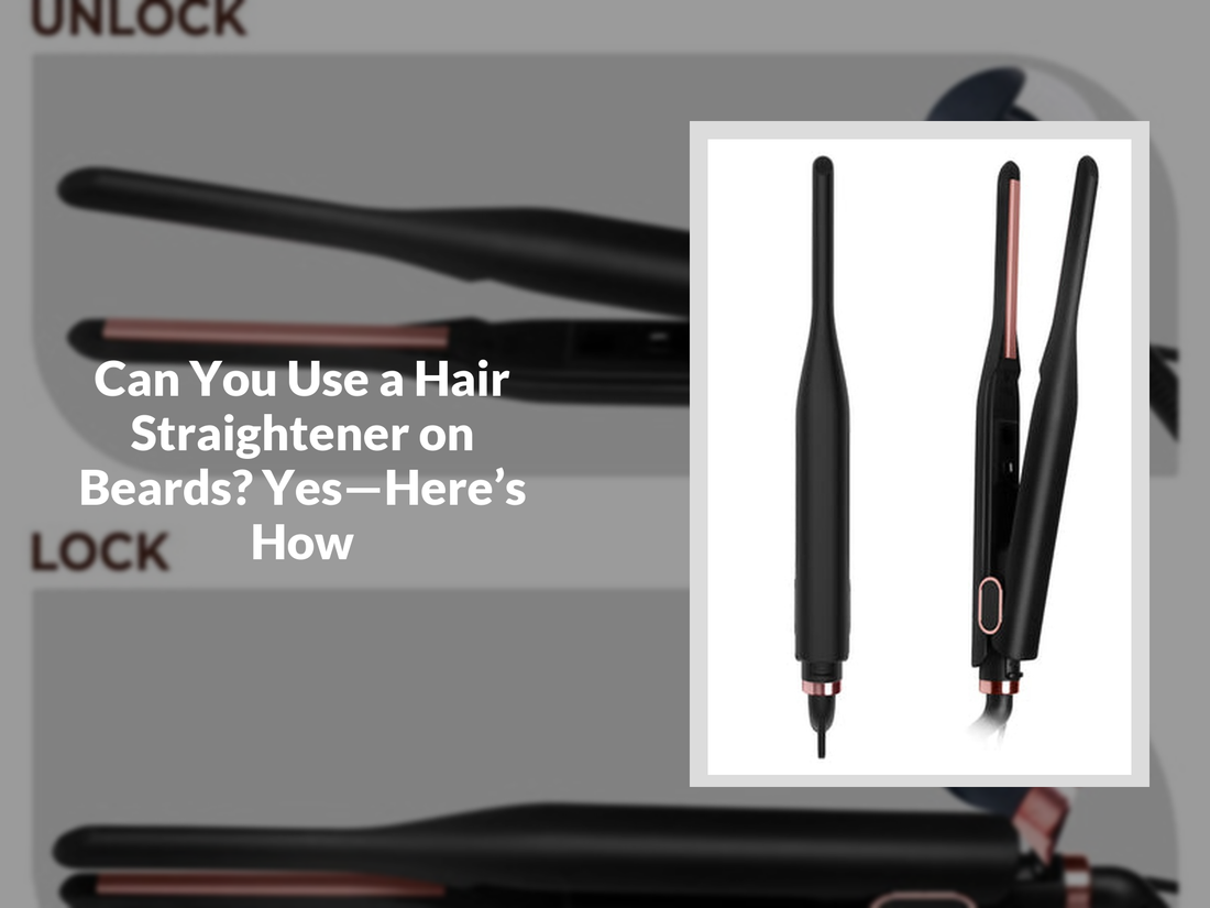 Can You Use a Hair Straightener on Beards? Yes—Here’s How