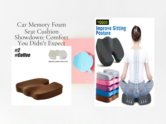 Car Memory Foam Seat Cushion Showdown: Comfort You Didn’t Expect