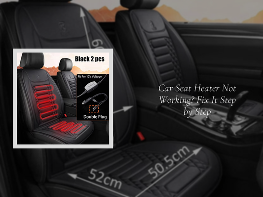 Car Seat Heater Not Working? Fix It Step by Step