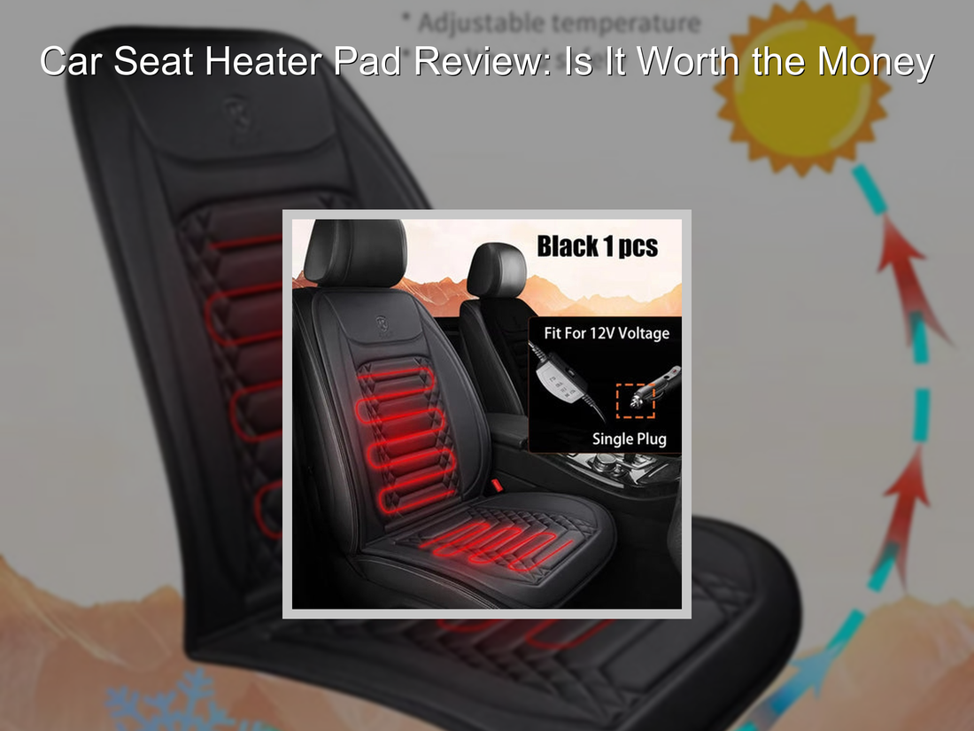 Car Seat Heater Pad Review: Is It Worth the Money