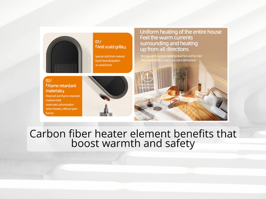 Carbon fiber heater element benefits that boost warmth and safety