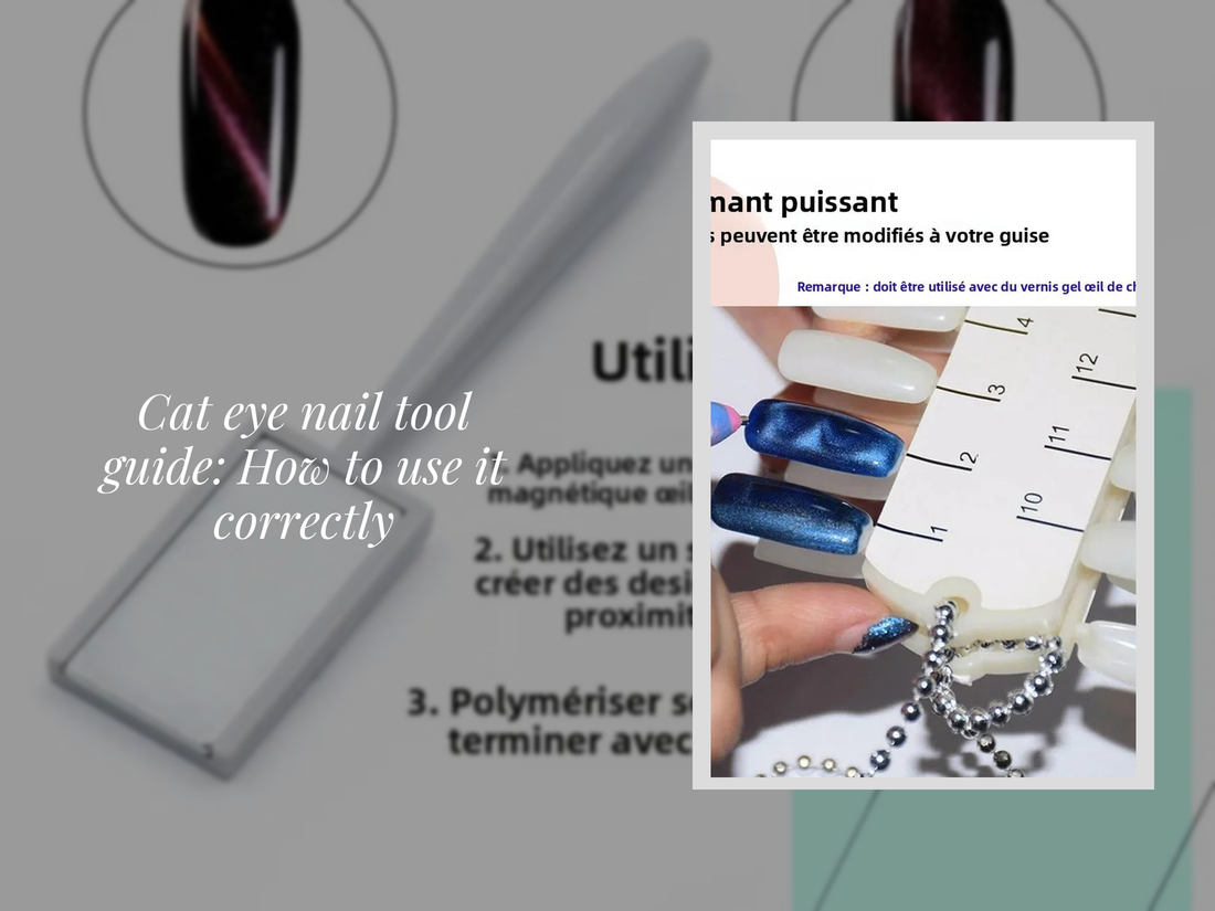 Cat eye nail tool guide: How to use it correctly