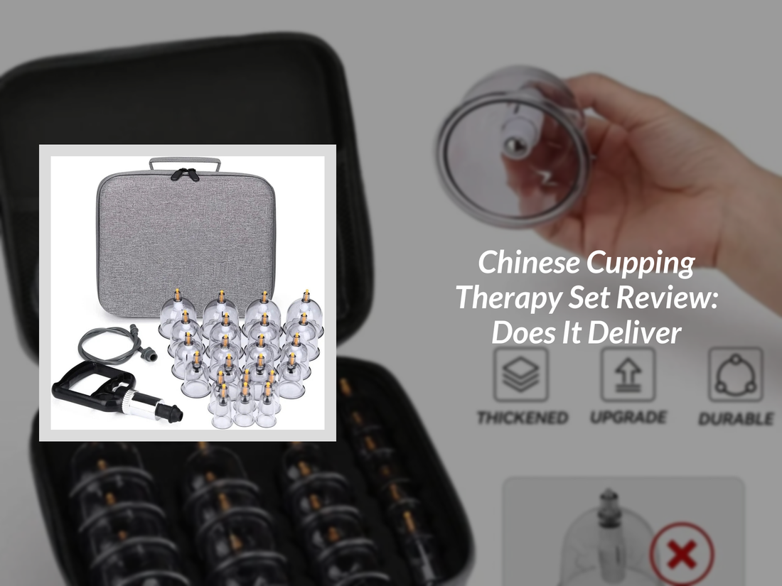 Chinese Cupping Therapy Set Review: Does It Deliver