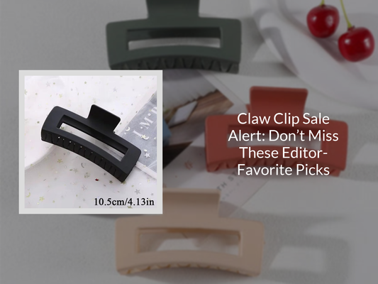 Claw Clip Sale Alert: Don’t Miss These Editor-Favorite Picks