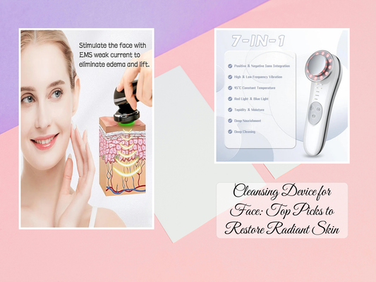 Cleansing Device for Face: Top Picks to Restore Radiant Skin