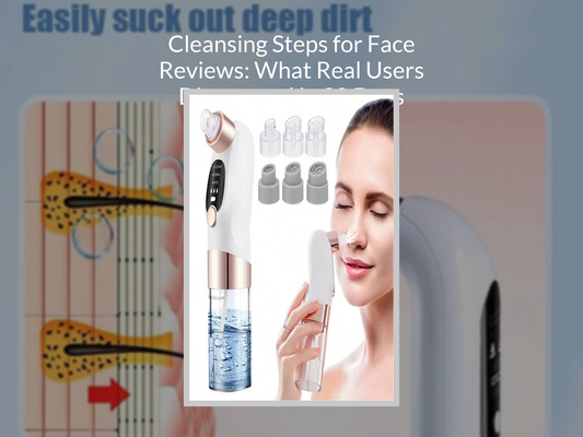 Cleansing Steps for Face Reviews: What Real Users Discovered in 30 Days
