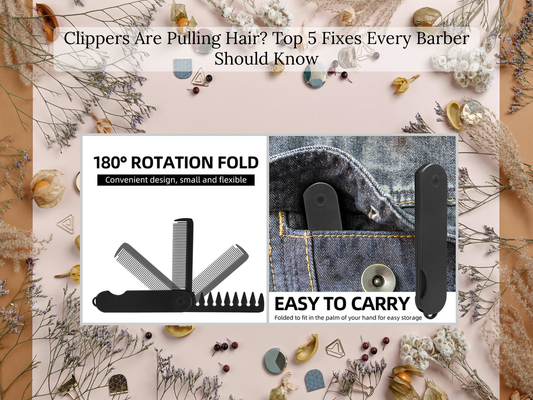 Clippers Are Pulling Hair? Top 5 Fixes Every Barber Should Know