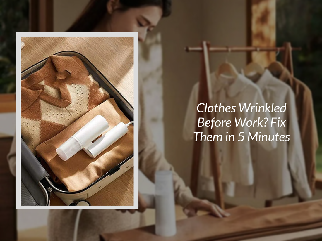 Clothes Wrinkled Before Work? Fix Them in 5 Minutes