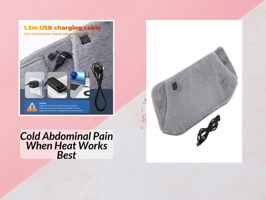 Cold Abdominal Pain When Heat Works Best