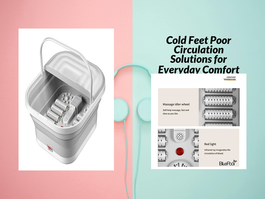Cold Feet Poor Circulation Solutions for Everyday Comfort