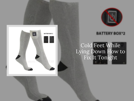 Cold Feet While Lying Down How to Fix It Tonight