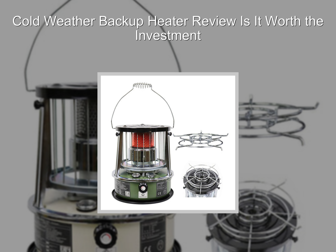 Cold Weather Backup Heater Review Is It Worth the Investment