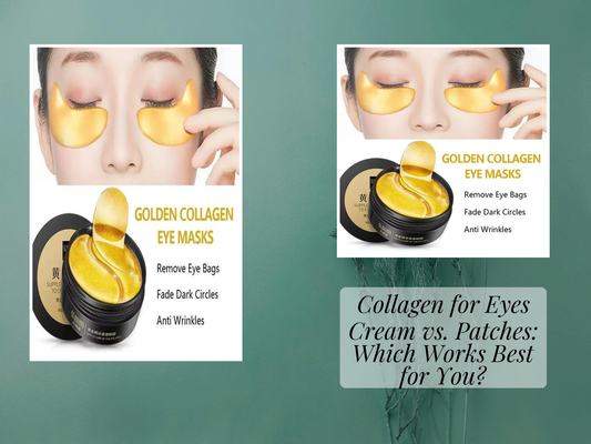 Collagen for Eyes Cream vs. Patches: Which Works Best for You?