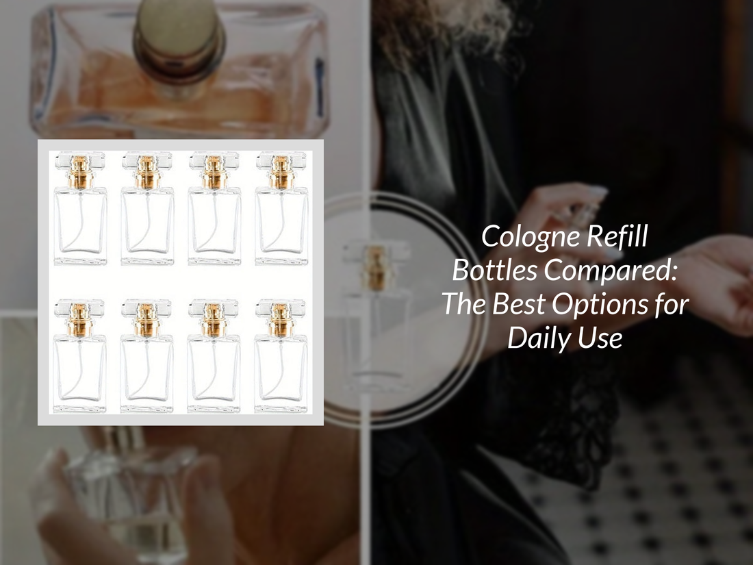 Cologne Refill Bottles Compared: The Best Options for Daily Use