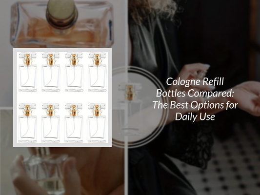 Cologne Refill Bottles Compared: The Best Options for Daily Use