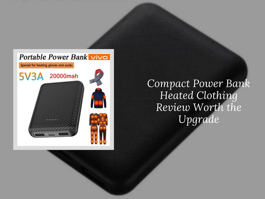Compact Power Bank Heated Clothing Review Worth the Upgrade