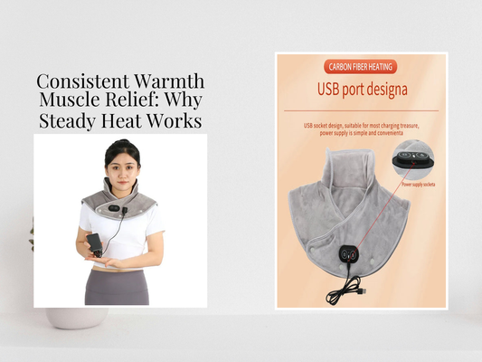 Consistent Warmth Muscle Relief: Why Steady Heat Works