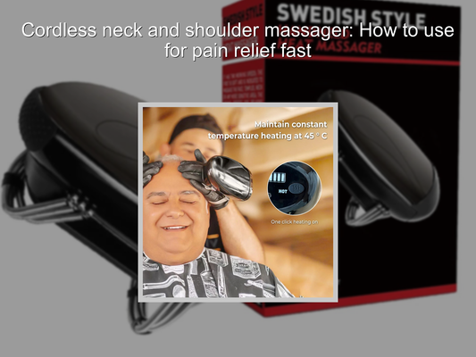 Cordless neck and shoulder massager: How to use for pain relief fast