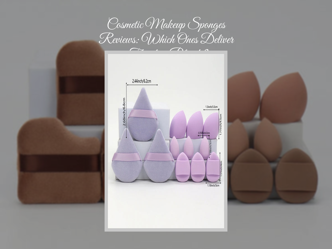 Cosmetic Makeup Sponges Reviews: Which Ones Deliver Flawless Blends?