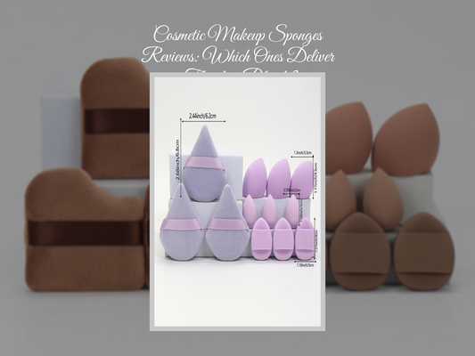 Cosmetic Makeup Sponges Reviews: Which Ones Deliver Flawless Blends?