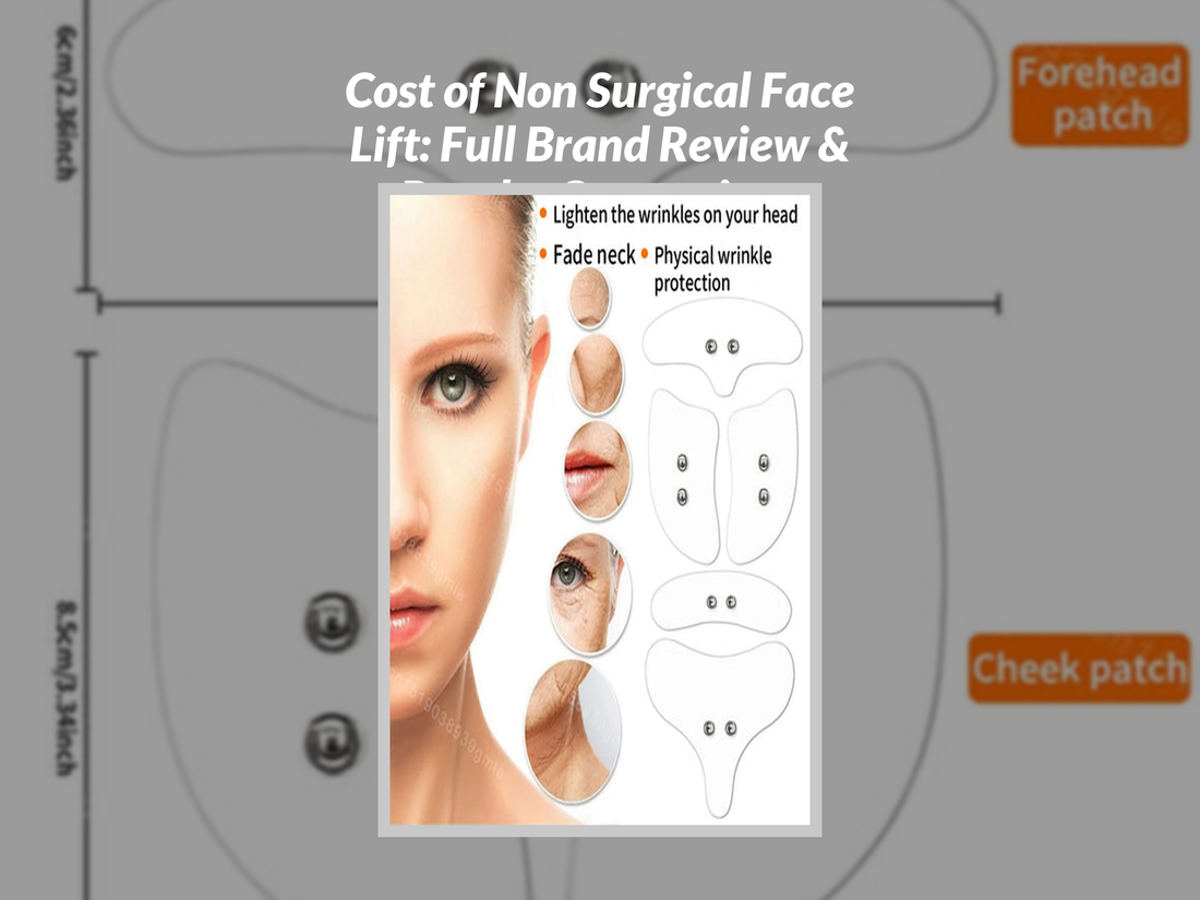 Cost of Non Surgical Face Lift: Full Brand Review & Results Comparison