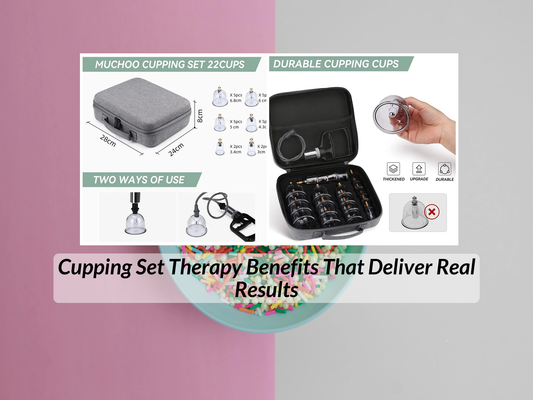 Cupping Set Therapy Benefits That Deliver Real Results