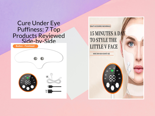 Cure Under Eye Puffiness: 7 Top Products Reviewed Side-by-Side