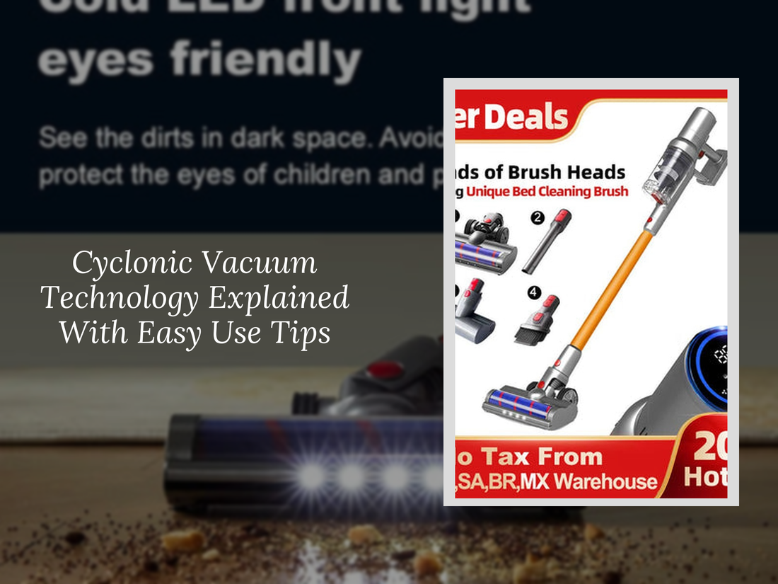 Cyclonic Vacuum Technology Explained With Easy Use Tips