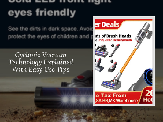 Cyclonic Vacuum Technology Explained With Easy Use Tips