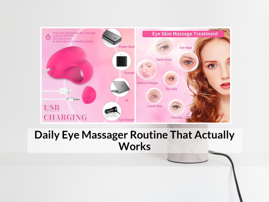 Daily Eye Massager Routine That Actually Works
