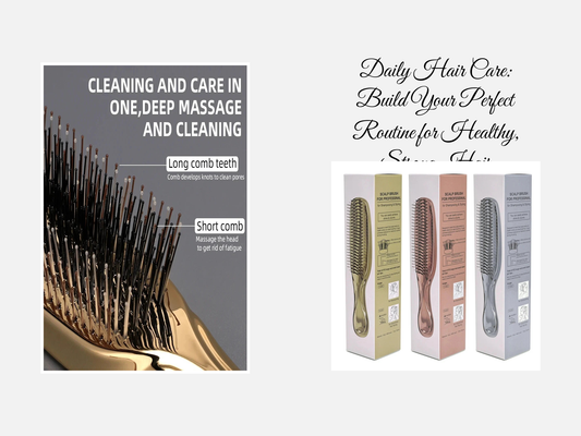 Daily Hair Care: Build Your Perfect Routine for Healthy, Strong Hair