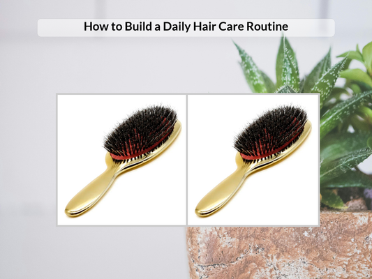 How to Build a Daily Hair Care Routine