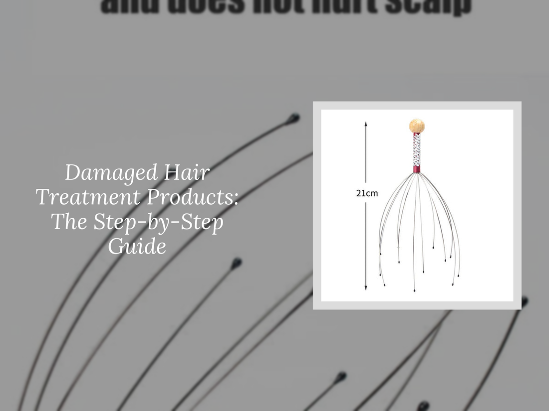 Damaged Hair Treatment Products: The Step-by-Step Guide