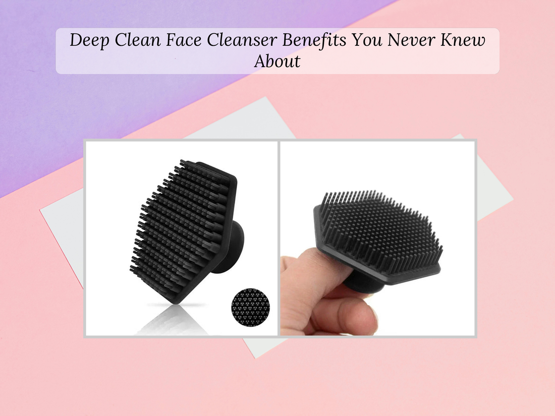Deep Clean Face Cleanser Benefits You Never Knew About