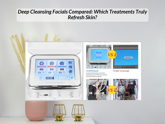 Deep Cleansing Facials Compared: Which Treatments Truly Refresh Skin?