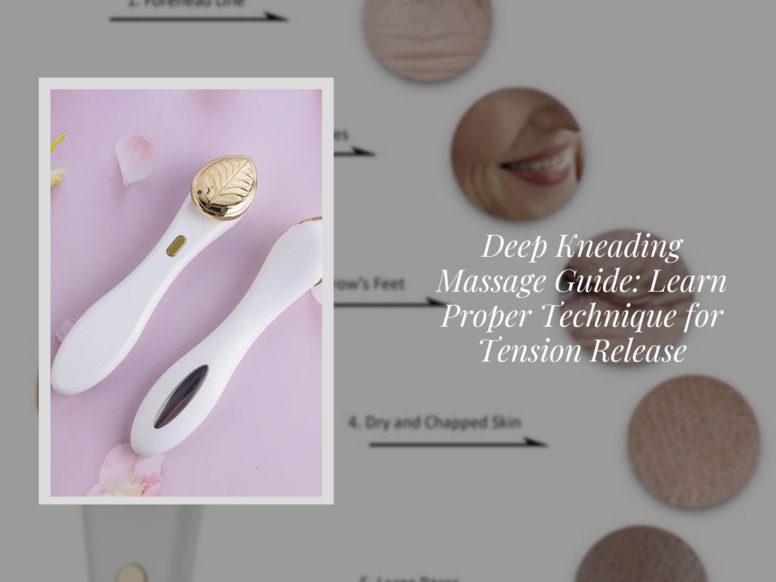 Deep Kneading Massage Guide: Learn Proper Technique for Tension Release