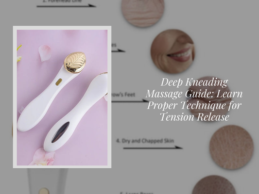 Deep Kneading Massage Guide: Learn Proper Technique for Tension Release