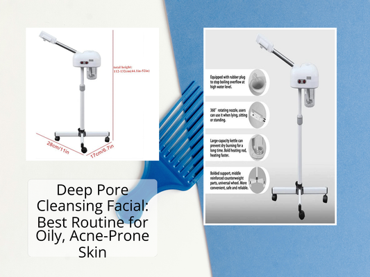 Deep Pore Cleansing Facial: Best Routine for Oily, Acne-Prone Skin