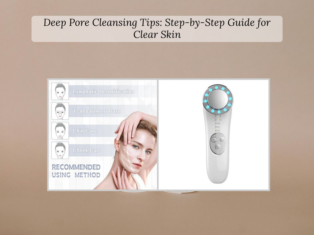 Deep Pore Cleansing Tips: Step-by-Step Guide for Clear Skin