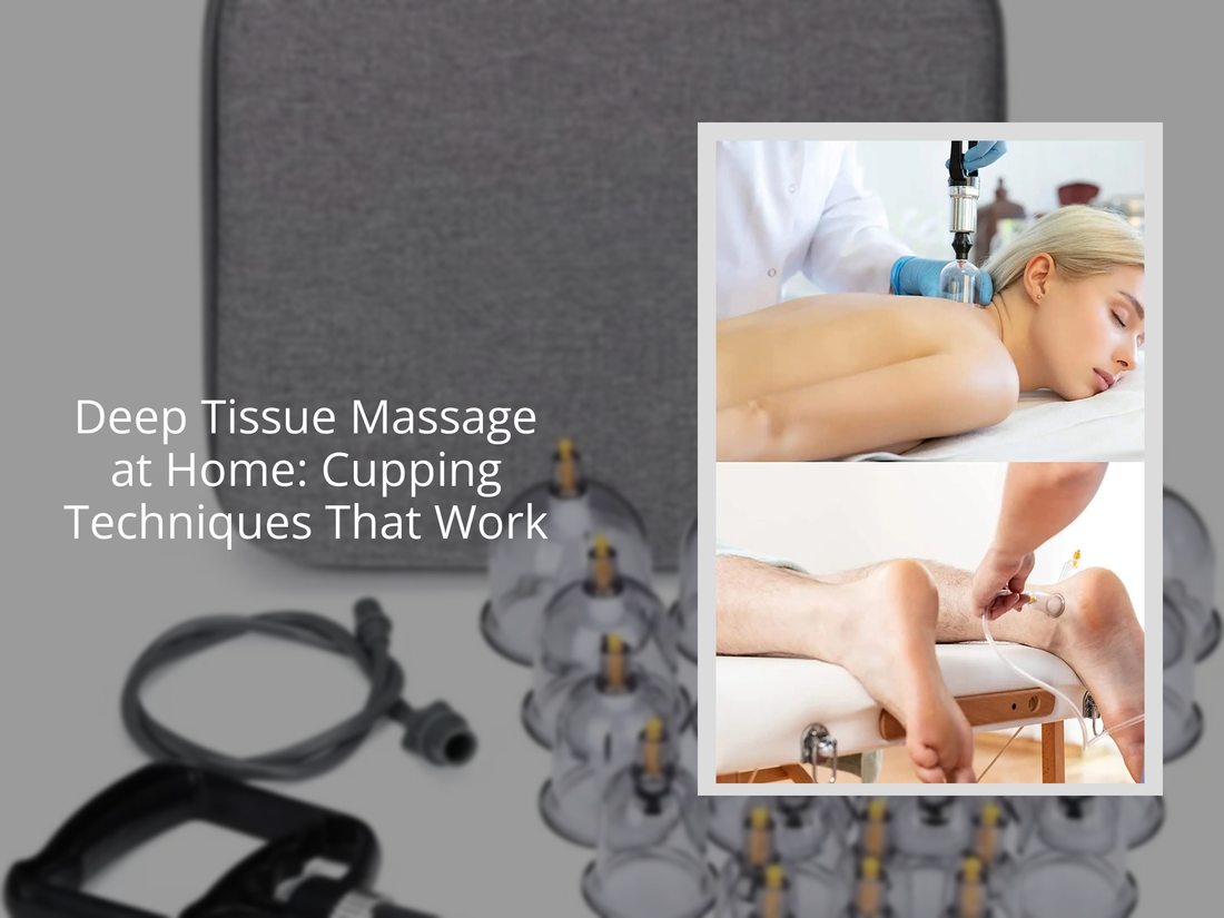 Deep Tissue Massage at Home: Cupping Techniques That Work