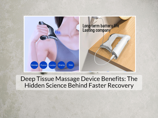 Deep Tissue Massage Device Benefits: The Hidden Science Behind Faster Recovery