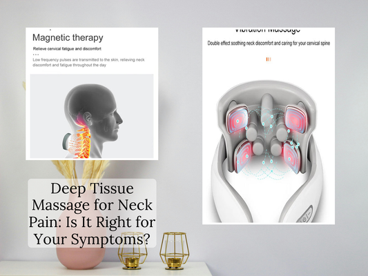 Deep Tissue Massage for Neck Pain: Is It Right for Your Symptoms?