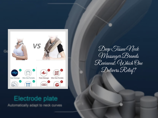 Deep Tissue Neck Massager Brands Reviewed: Which One Delivers Relief?