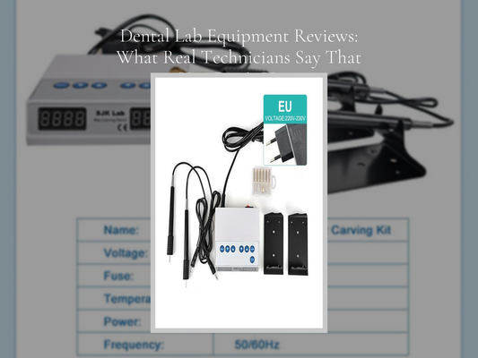 Dental Lab Equipment Reviews: What Real Technicians Say That You Don’t Hear