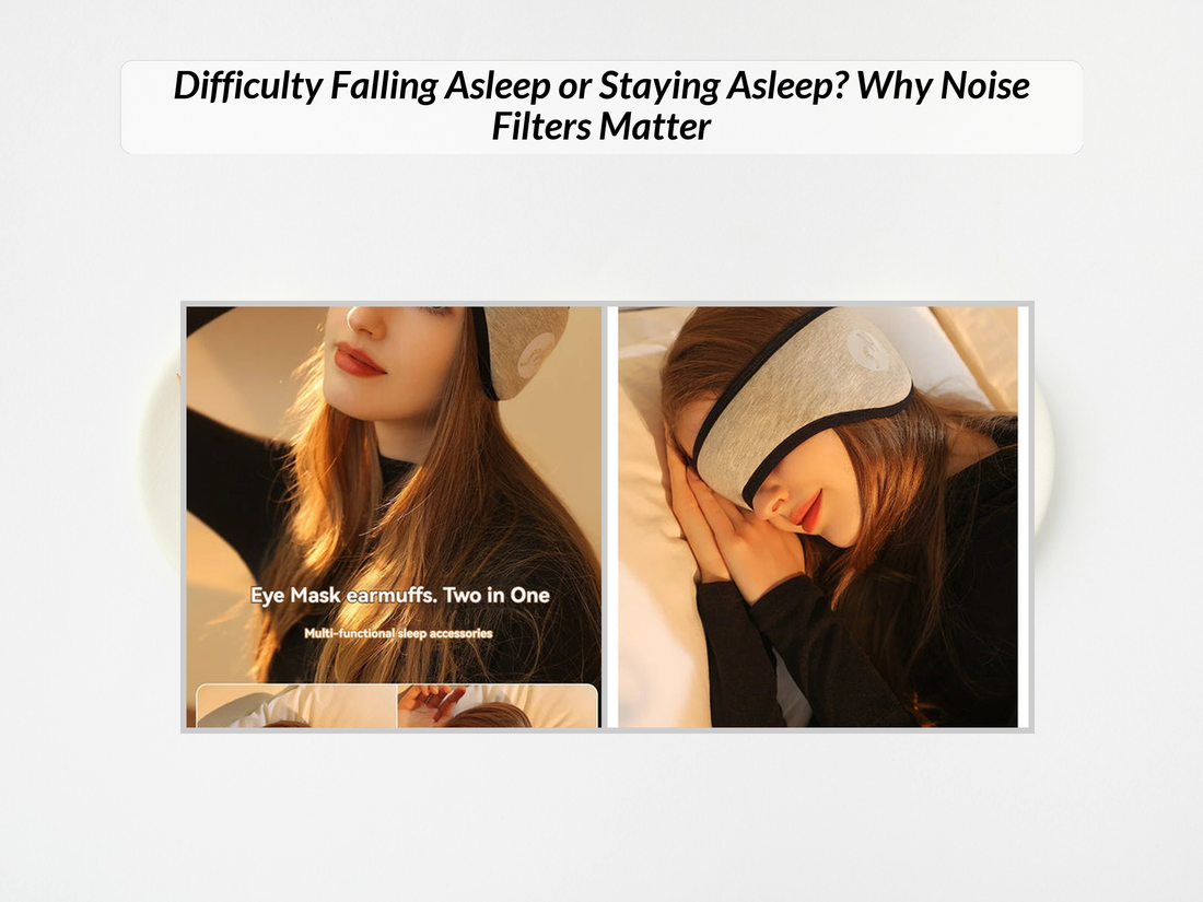 Difficulty Falling Asleep or Staying Asleep? Why Noise Filters Matter