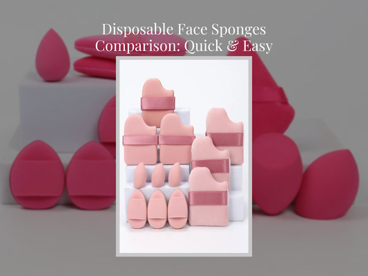 Disposable Face Sponges Comparison: Quick & Easy Makeup Tips