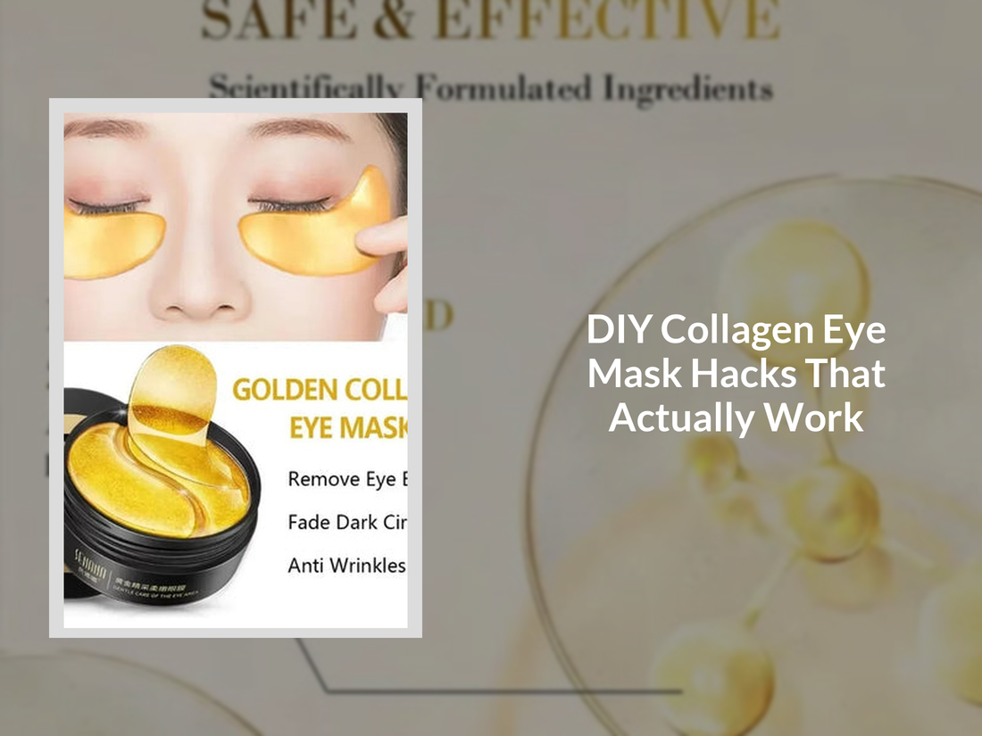 DIY Collagen Eye Mask Hacks That Actually Work