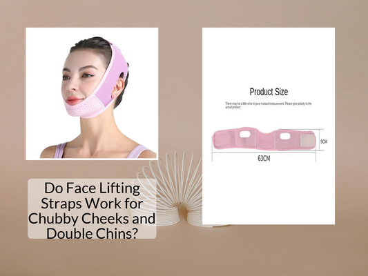 Do Face Lifting Straps Work for Chubby Cheeks and Double Chins?